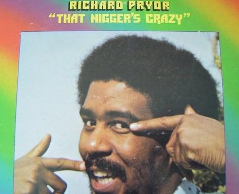 200px_Richard_Pryor_That_Nigger_s_Crazy_front_cover.jpg